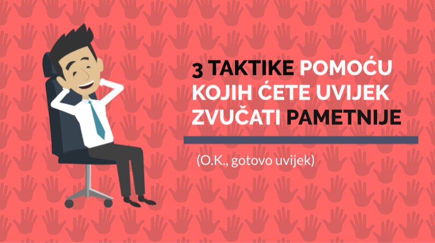 3 Taktiken, um immer schlauer zu klingen