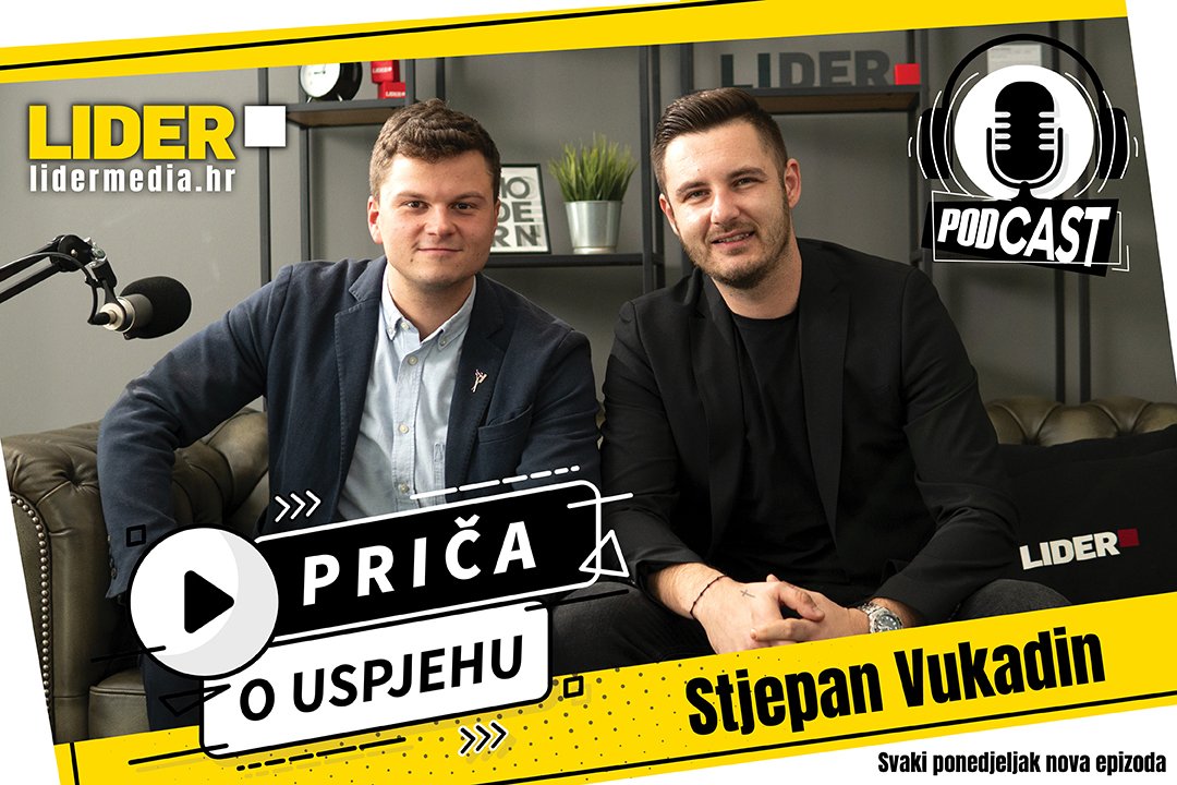 Stjepan Vukadin im Lider-Podcast: Diejenigen, die erfolgreich sein wollen, dürfen keine Schritte zu ihrem Ziel überspringen