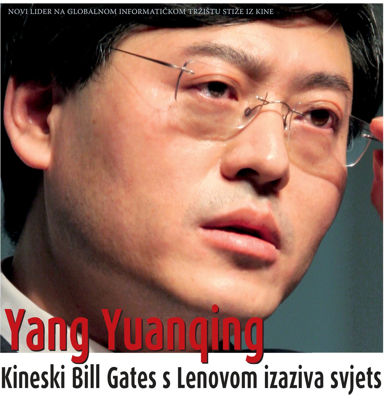 Yang Yuanqing: Kineski Bill Gates s Lenovom izaziva svjetsku konkurenciju