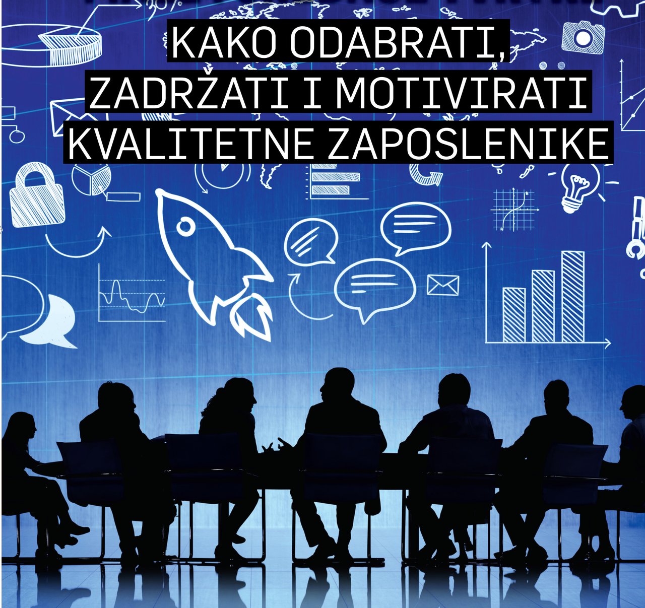 Male i srednje tvrtke: Kako odabrati, zadržati i motivirati kvalitetne zaposlenike